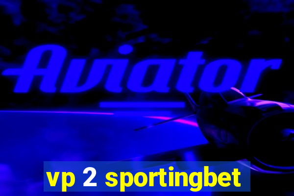 vp 2 sportingbet